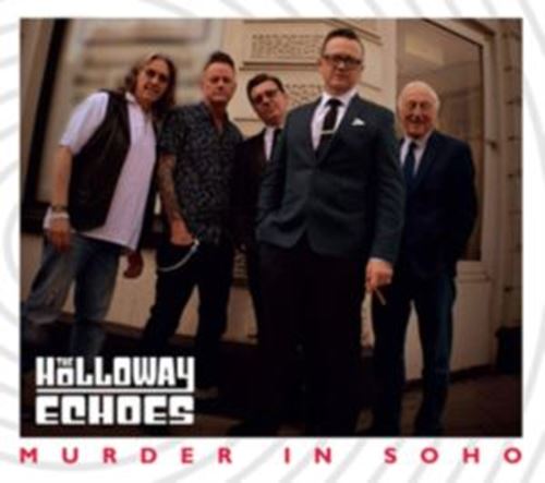Holloway Echoes - Murder In Soho