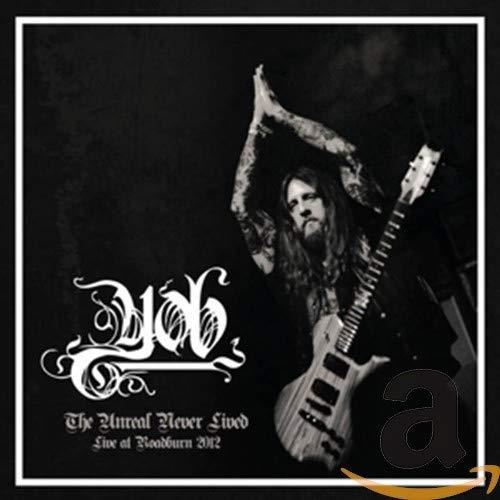 Yob - The Unreal Never Lived Live