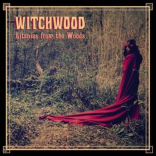 Witchwood - Litanies From The Woods