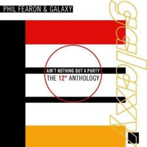 Phil Fearon & Galaxy - Ain't Nothing But A Party