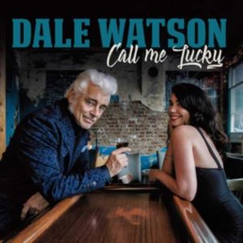 Dale Watson - Call Me Lucky