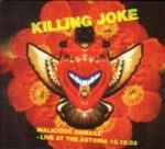 Killing Joke - Malicious Damage Live: Astoria