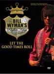 Bill Wyman's Rhythm Kings - Let The Good Times Roll