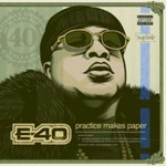 E-40 - Practice Makes Paper