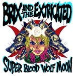 Brix/the Extricated - Super Blood Wolf Moon