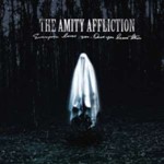 Amity Affliction - Everyone Loves You... Once You Leav