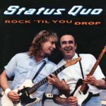 Status Quo - Rock 'til You Drop