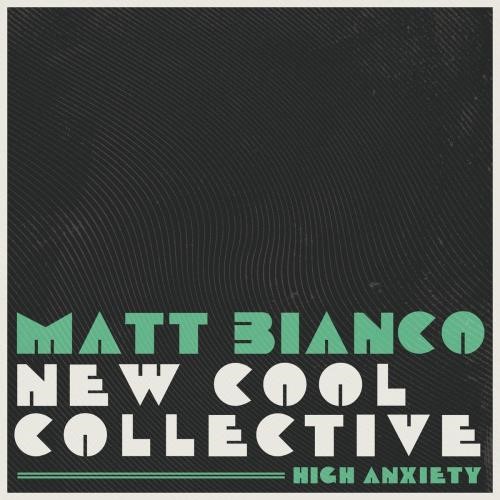 Matt Bianco/new Cool Collective - High Anxiety