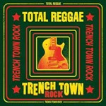 Various - Total Reggae Trench Town Rock