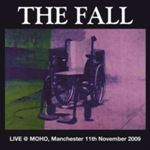The Fall - Live: Moho Manchester, 11/11/09