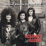 Rosanna's Raiders - Before & After The Fire: We Are Rai