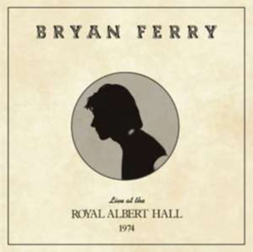 Bryan Ferry - Live: Royal Albert Hall