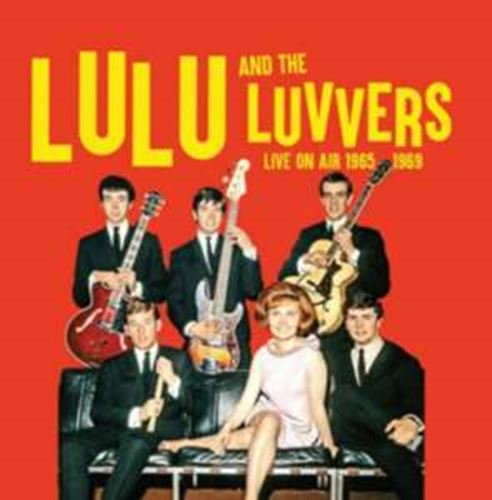 Lulu And The Luvvers - Live On Air '65-'69