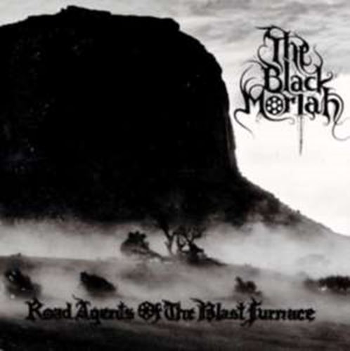 Black Moriah - Road Agents Of The Blast Furnace