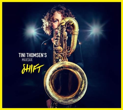 Tini Thomsen's Max Sax - Shift