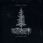 Burnt Tapes - Alterations