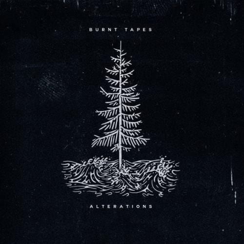 Burnt Tapes - Alterations