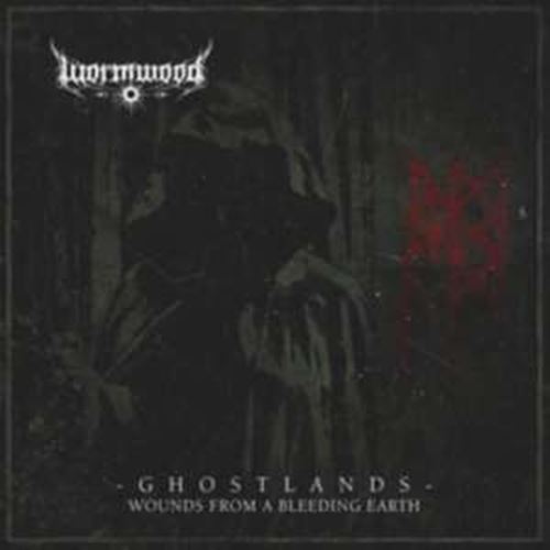 Wormwood - Ghostlands: Wounds From A Bleeding