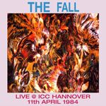The Fall - Liva: Icc, Hanover '84