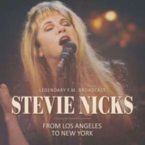 Stevie Nicks - From Los Angeles To New York