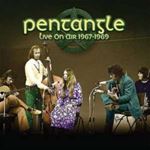 Pentangle - Live On Air '67-'69