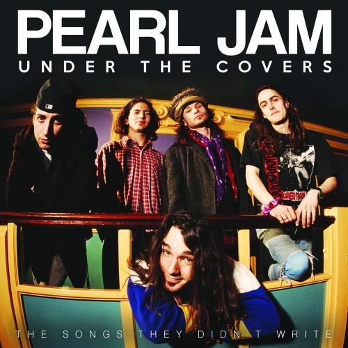 Pearl Jam - Under The Covers