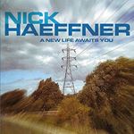 Nick Haeffner - A New Life Awaits You, Vol. 1