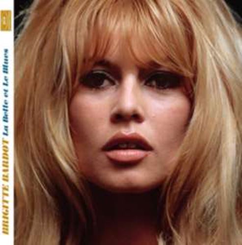 Brigitte Bardot - La Belle Et Le Blues