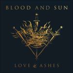 Blood And Sun - Love & Ashes