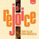 Tony Allen/hugh Masekela - Rejoice