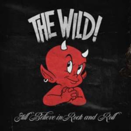 Wild - Still Believe In Rock And Roll