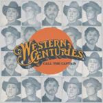 Western Centuries - Call The Captain