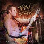 Albert Castiglia - Wild And Free