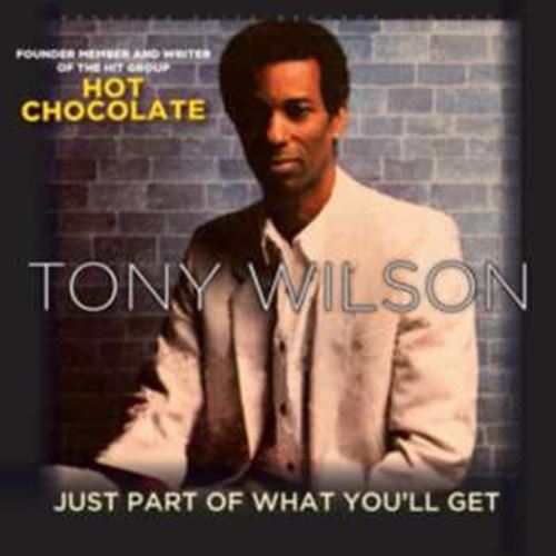 Tony Wilson - Just Part Of What You'll Get