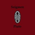 Seigmen - Pluto (re-issue)