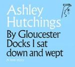 Ashley Hutchings - By Gloucester Docks I Sat Down And