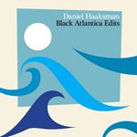 Daniel Haaksman - Black Atlantica Edits
