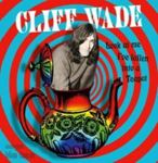 Cliff Wade - Look At Me I've Fallen Into A Teapo