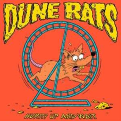 Dune Rats - Hurry Up And Wait