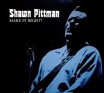 Shawn Pittman - Make It Right!