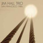 Jim Hall Trio - San Francisco '86