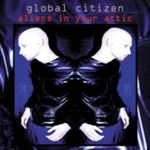 Global Citizen - Aliens In The Attic