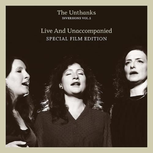 Unthanks - Diversions Vol.5 Live/unaccompanied
