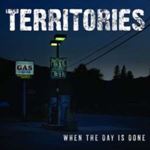 Territories - When The Day Is Done