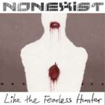 Nonexist - Like The Fearless Hunter