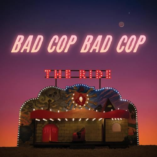 Bad Cop/bad Cop - The Ride