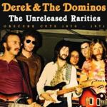 Derek & The Dominos - Unreleased Rarities