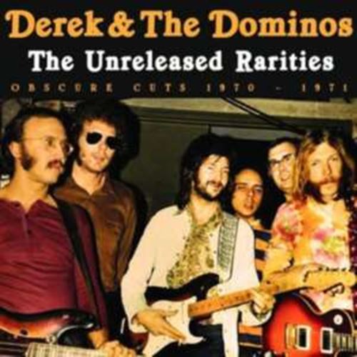 Derek & The Dominos - Unreleased Rarities