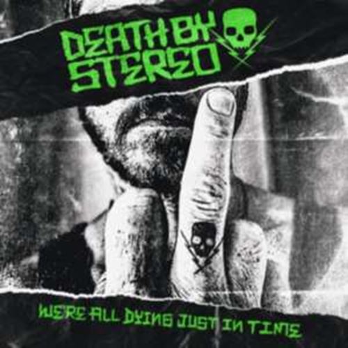 Death By Stereo - We’re All Dying Just In Time: Ltd