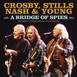 Crosby, Stills & Nash - A Bridge Of Spies
